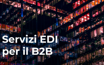Servizi EDI per il B2B: dati, crescita e vantaggi strategici